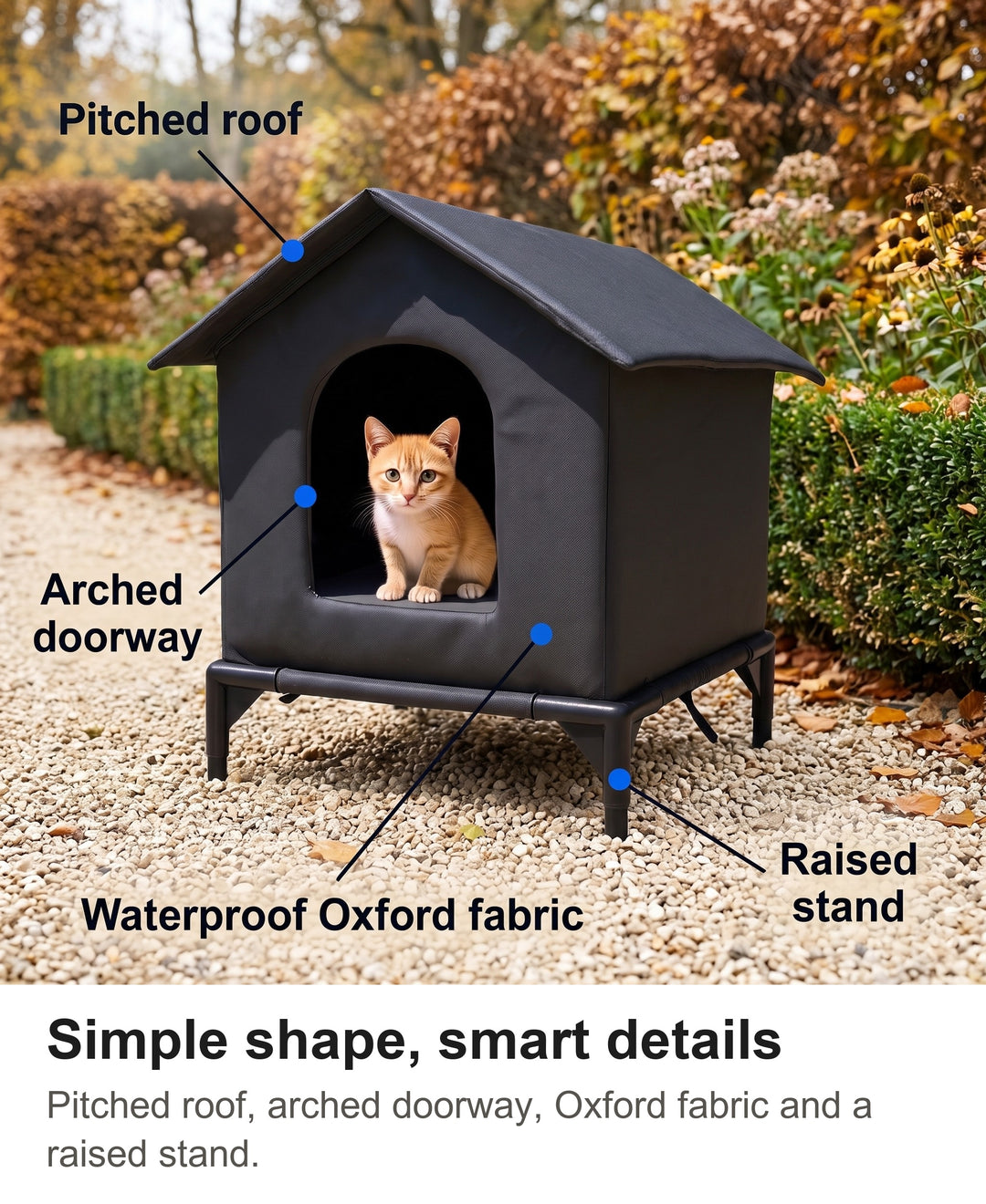 Outdoor cat shelter with pitched roof, arched doorway, waterproof fabric and raised stand labelled