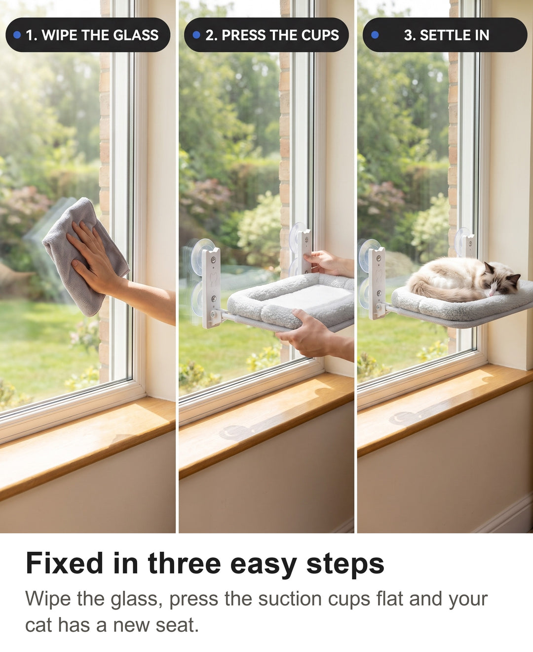 Three steps fitting the cat window perch: wipe the glass, press the suction cups, cat settles in
